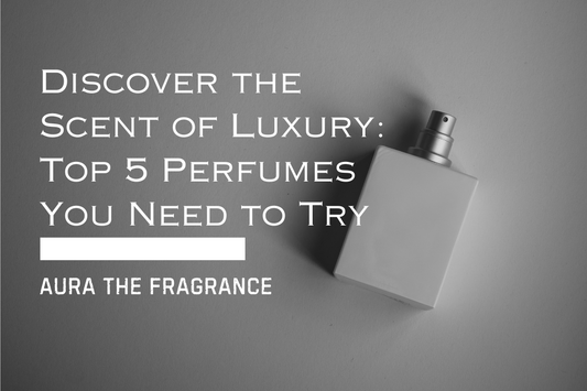 Discover the Scent of Luxury: Top 5 Perfumes You Need to Try